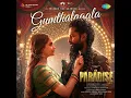 Gumthalagala (From "The Paradise") (Tamil) - Anirudh Ravichander, Deepthi Suresh, Mathichiyam Bala & Super Subu