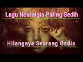 Download Lagu Hilangnya Seorang Gadis (Lirik Lagu)#capunk