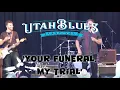 Backtrack Blues Band - Your Funeral, My Trial - 20190615