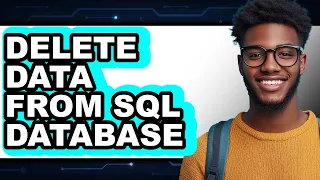 How to Delete Data from Sql Database full Guide