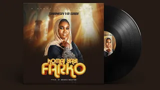 shamsiyya sadi komai yayi farko 2025