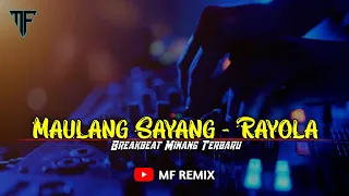 dj maulang sayang rayola breakbeat minang terbaru mf remix 