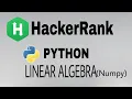 Linear Algebra Hackerrank Python Solution English Explanation
