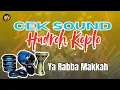Download Lagu CEK SOUND HADROH KOPLO SHOLAWAT YA ROBBA MAKKAH FULL BASS