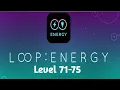 Infinity Loop Energy Level 71-75 Walkthrough