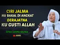 Download Lagu Ciri Jalma Nu Bakal Di Angkat Derajat na Ku Gusti Allah | Ceramah Abah Uci Cilongok