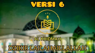 lailahaillallah alkhidmah versi 6 arab dan latin 
