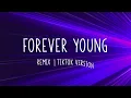 Download Lagu FOREVER YOUNG | UNDRESSD | REMIX | TIKTOK VERSION