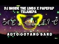 Download Lagu AUTO GOYANG BAHU!! DJ INSIDE THE LINES X PAPEPAP TELAHEPA REMIX FULLBASS
