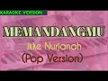 Download Lagu Karaoke MEMANDANGMU (pop version) #ikke_nurjanah