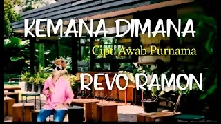 Download REVO RAMON - KEMANA DIMANA Cipt. Awab Purnama [ COVER ] MP3