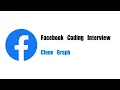 Facebook Coding Interview Question Leetcode 133 Clone Graph
