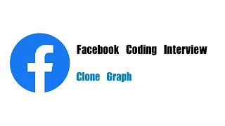 Facebook Coding Interview Question Leetcode 133 Clone Graph
