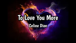 Download Celine Dion - To Love You More (Lyric) || I’ll Be Waiting For You, Here Inside My Heart MP3