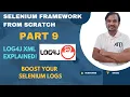 Part 9 Log4j Integration in Selenium Framework Log4j XML Configuration Explained