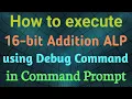 How to execute 16 bit ALP using Debug in Command prompt Debug ALP 8086 MPMC Programs MPMC