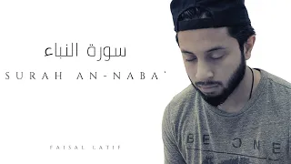 SURAH AN NABA Powerful Recitation By Faisal Latif 