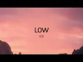 SZA - Low (Lyrics)