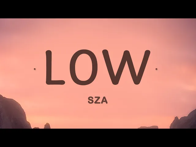Download MP3 SZA - Low (Lyrics)