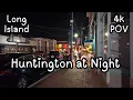 Huntington After Dark Walking Tour of NY s Little Apple 4K POV