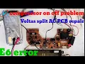 Voltas PCB repair compressor not working VOLTAS Split Ac E6 Error Code Solution AC PCB Repair