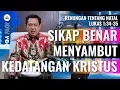 Doa Pagi • Sikap Benar Menyambut Kedatangan Kristus • Pdt. Dr. Rubin Adi Abraham