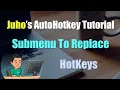 Juho s AutoHotkey Tutorial Hotkeys Part 11 - Submenu Commands To Replace Hotkeys