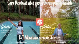 Download Cara Membuat Video Quotes Literasi Jedak jeduk mudah - Dj Akimilaku bermain dubstep | Kinemaster MP3