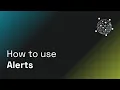 How to Use Alerts