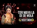 Download Lagu Tor Maya La De De Mola | Cg Bass Dance Mix | DJ Vicky Mohda | 2k23