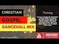 Christian Gospel Dancehall Mix