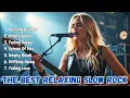 Download Lagu Best of Slow Rock | Relaxing \u0026 Emotional Hits | Slow Rock Ballads Playlist