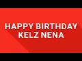 Happy birthday to Kelz nena(2)