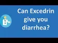 Can Excedrin give you diarrhea Top Health FAQ Channel