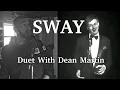 Download Lagu SWAY (WIT ME): DUET MET DEAN MARTIN: W/MAKE