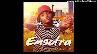 soa mattrix emsotra ft sir trill