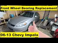 Front Wheel Bearing Replacement Chevy Impala 06 07 08 09 10 11 12 13 2006 2007 2008 2009 2010 2011