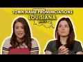 We Tried again to Pronounce these Louisiana Towns