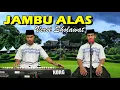 Download Lagu Jambu Alas Versi Sholawat | Khoirul Anwar | Campursari Jawa Cover