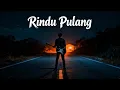 Lagu GR Soundspace - Rindu Pulang
