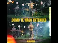 Cómo Te Hago Entender - Alkilados