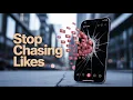 Stop Obsessing Over Likes and Follows Do This Instead