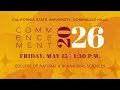 CSUDH 2026 Commencement Friday May 15 1 30 PM