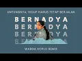 Bernadya - Untungnya, Hidup Terus Berjalan (Warga Koplo Remix)