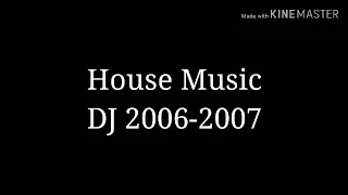 Download House Music DJ 2006-2007 MP3