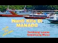 Download Lagu Nanti Kita di Manado ( Lagu MANADO Terpopuler)