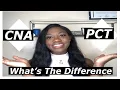 CNA VS PCT DIFFERENCE PAY JOB DUTIES