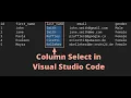 SELECT COLUMN OF TEXT IN VISUAL STUDIO CODE