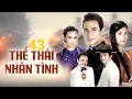 Download Lagu PHIM VIỆT NAM : THẾ THÁI NHÂN TÌNH TẬP CUỐI FULL HD