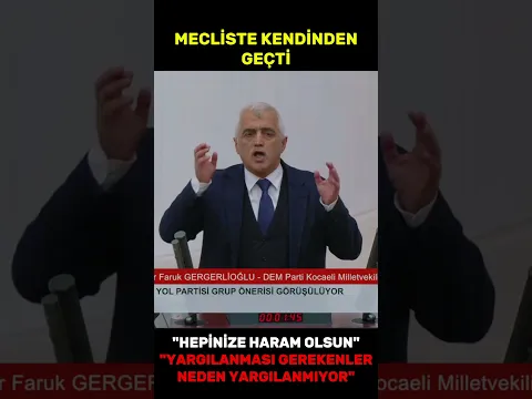 Gergerlioğlu Mecliste Kendinden Geçti !Hepinize Haram Olsun ! Neden Yargılanmıyorlar ?